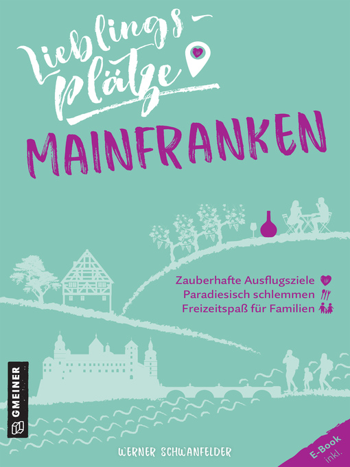 Titeldetails für Lieblingsplätze Mainfranken nach Werner Schwanfelder - Verfügbar